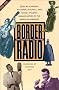 Border Radio: Quacks, Yodelers, Pitchmen, Psychics, and Other Amazing Broadcasters of the American Airwaves Border Radio: Quacks, Yodelers, Pitchmen, Psychics, and Other Amazing Broadcasters of the American Airwaves