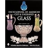Encyclopedia of American Cut and Engraved Glass (Schiffer Book for Collectors) by Albert Christian Revi