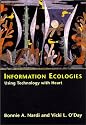 Information Ecologies: Using Technology With Heart