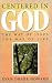 Centered in God: The Way of Jesus, the Way of Life