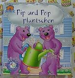 Pip und Pop plantschen (= Der B&auml;r im gro&szlig;en blauen Haus) - 