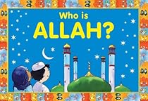 BOOK Who is Allah?: Islamic Children's Books on the Quran, the Hadith, and the Prophet Muhammad E.P.U.B