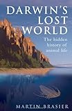 Darwin's lost world : the hidden history of animal life