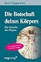 Die Botschaft Deines K�rpers: Die Sprache der Organe