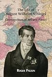 The life of August Wilhelm Schlegel : cosmopolitan of art and poetry