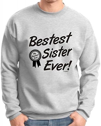 Bestest World's Best Sister Ever Gift Premium Crewneck Sweatshirt Large Ash