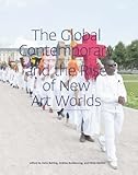 The global comtemporary and the rise of new art worlds