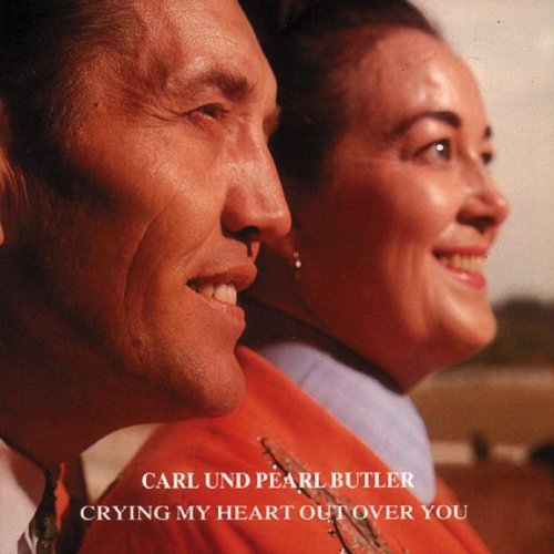 Carl Butler - Crying My Heart Out Over You - Zortam Music