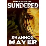 Sundered (A Zombie-ish Apocalypse, Book 1) ~ Shannon Mayer