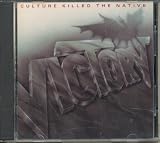 Culture Killed The Native