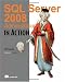 SQL Server 2008 Administration in Action