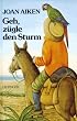 Geh, z�gle den Sturm