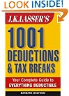 J.K. Lasser's 1001 Deductions and Tax Breaks: The Complete Guide to Everything Deductible