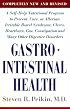 Gastrointestinal Health, rev ed : Completely New and Revised