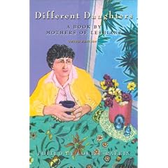 Different Daughters: A Book by Mothers of Lesbians