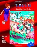 Truth: Ethics for Your Child (Color Edition)