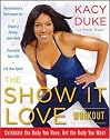 The SHOW IT LOVE Workout: A 3-Step Plan for a Stronger, Leaner You