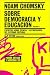 Book Sobre democracia y educacion / Chomsky on Democracy and Education: Escritos Sobre Ciencia y Antropologia del Entorno Cultural (Paidos Estado Y Socieda