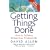 Getting Things Done: How to Achieve Stress-free Productivity
