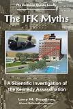 Jfk Myths: A Scientific Investigation Of The Kennedy Assassination