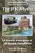 Jfk Myths: A Scientific Investigation Of The Kennedy Assassination