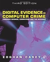 Digital Evidence and Computer Crime: Forensic Science, Computers, and the Internet