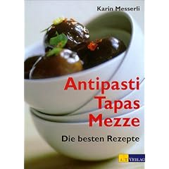 Antipasti, Tapas, Mezze. Die besten Rezepte