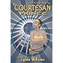The Courtesan Prince: Part One of the Okal Rel Sag&hellip by Lynda Williams
