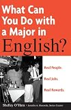 Buy : What Can You Do with a Major in English: Real People, Real Jobs, Real Rewards