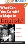 What Can You Do with a Major in English: Real People, Real Jobs, Real Rewards