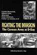 Fighting the Invasion: The German Army at D-Day
