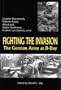 Fighting the Invasion: The German Army at D-Day