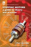 Stepping Motors: A Guide to Theory and Practice (Control Engineering)