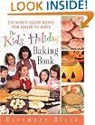 The Kids' Holiday Baking Book: 150 Favorite Dessert Recipes from Around the World