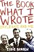The Book What I Wrote: Eric, Ernie and Me