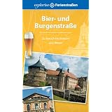 Bier- und Burgenstra�e: Zu Besuch bei Brauern und Ritternvon "Andrea Himmelsto�"