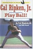 Cal Ripken, Jr. Play Ball