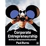 Corporate Entrepreneurship: Building an Entrepreneurial Organisation
