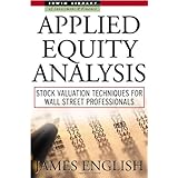 Applied Equity Analysis: Stock Valuation Techniques for Wall Street Professionals