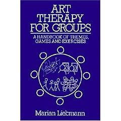 Art Therapy for Groups: A Handbook of Themes, Games and Exercises