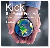 Kick the Fossil Fuel Habit: 10 Clean Technologies to Save Our World