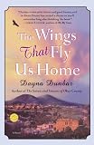 The Wings That Fly Us Home: A Novel