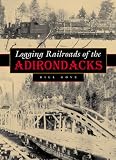 Logging Railroads of the Adirondacks