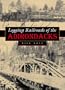 Logging Railroads of the Adirondacks