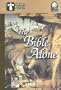 The Bible Alone