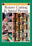 Rotary Cutting and Speed Piecing (Rodale's Successful Quilting Library)