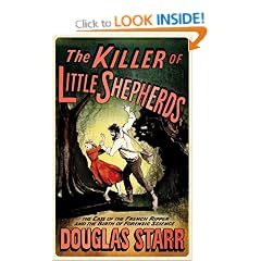 The Killer of Little Shepherds: The Case of the French Ripper and the Birth of Forensic Science