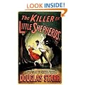 The Killer of Little Shepherds: The Case of the French Ripper and the Birth of Forensic Science