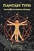 Planetary Types: The Science of Celestial Influence