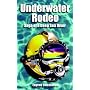 Underwater Rodeo: Saga of a Deep Sea Diver